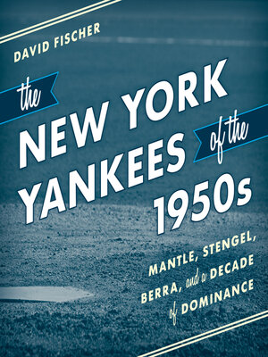 cover image of The New York Yankees of the 1950s